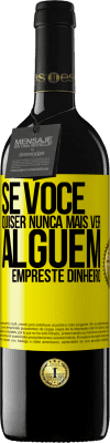 39,95 € Envio grátis | Vinho tinto Edição RED MBE Reserva Se você quiser nunca mais ver alguém ... empreste dinheiro Etiqueta Amarela. Etiqueta personalizável Reserva 12 Meses Colheita 2014 Tempranillo