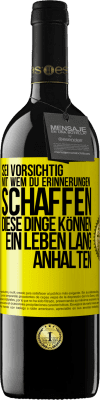 39,95 € Kostenloser Versand | Rotwein RED Ausgabe MBE Reserve Sei vorsichtig, mit wem du Erinnerungen schaffen. Diese Dinge können ein Leben lang anhalten Gelbes Etikett. Anpassbares Etikett Reserve 12 Monate Ernte 2014 Tempranillo