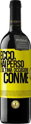 39,95 € Spedizione Gratuita | Vino rosso Edizione RED MBE Riserva Ecco, hai perso l'ultima occasione con me Etichetta Gialla. Etichetta personalizzabile Riserva 12 Mesi Raccogliere 2016 Tempranillo