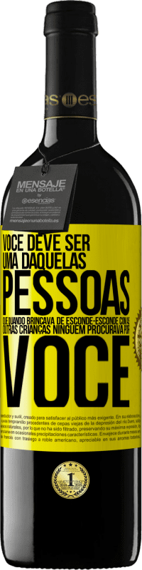 39,95 € Envio grátis | Vinho tinto Edição RED MBE Reserva Você deve ser uma daquelas pessoas que, quando brincava de esconde-esconde com as outras crianças, ninguém procurava por você Etiqueta Amarela. Etiqueta personalizável Reserva 12 Meses Colheita 2014 Tempranillo