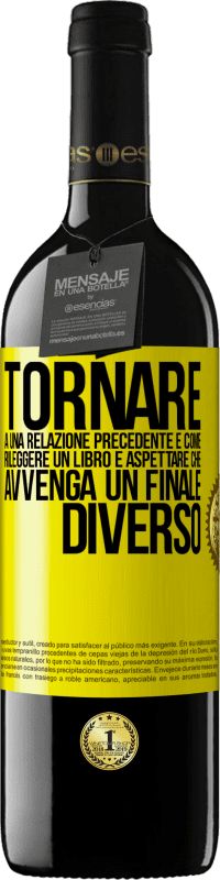 39,95 € Spedizione Gratuita | Vino rosso Edizione RED MBE Riserva Tornare a una relazione precedente è come rileggere un libro e aspettare che avvenga un finale diverso Etichetta Gialla. Etichetta personalizzabile Riserva 12 Mesi Raccogliere 2015 Tempranillo