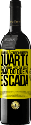 39,95 € Envio grátis | Vinho tinto Edição RED MBE Reserva Vou ver se consigo entrar no quarto. Não é a mesma coisa que se diz na cama do que na escada Etiqueta Amarela. Etiqueta personalizável Reserva 12 Meses Colheita 2015 Tempranillo