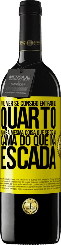 39,95 € Envio grátis | Vinho tinto Edição RED MBE Reserva Vou ver se consigo entrar no quarto. Não é a mesma coisa que se diz na cama do que na escada Etiqueta Amarela. Etiqueta personalizável Reserva 12 Meses Colheita 2014 Tempranillo