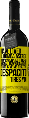 39,95 € Free Shipping | Red Wine RED Edition MBE Reserve I have lived La bomba, Aserejé, La Macarena, El Tiburon and Opá, I traveled a corrá. Do not give me that the Despacito tires Yellow Label. Customizable label Reserve 12 Months Harvest 2016 Tempranillo