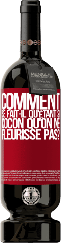 49,95 € Envoi gratuit | Vin rouge Édition Premium MBS® Réserve comment se fait-il qu'étant si cocon qu'on ne fleurisse pas? Étiquette Rouge. Étiquette personnalisable Réserve 12 Mois Récolte 2015 Tempranillo