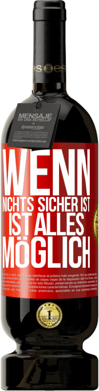 49,95 € Kostenloser Versand | Rotwein Premium Ausgabe MBS® Reserve Wenn nichts sicher ist, ist alles möglich Rote Markierung. Anpassbares Etikett Reserve 12 Monate Ernte 2016 Tempranillo
