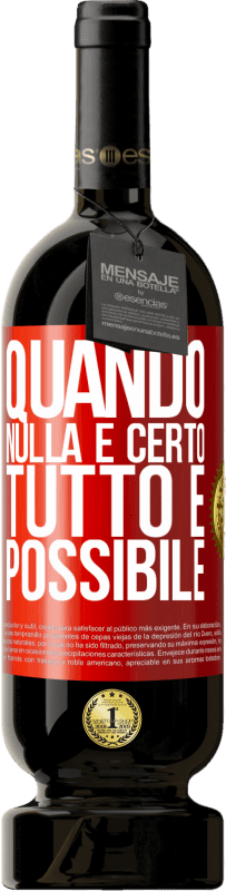 49,95 € Spedizione Gratuita | Vino rosso Edizione Premium MBS® Riserva Quando nulla è certo, tutto è possibile Etichetta Rossa. Etichetta personalizzabile Riserva 12 Mesi Raccogliere 2015 Tempranillo