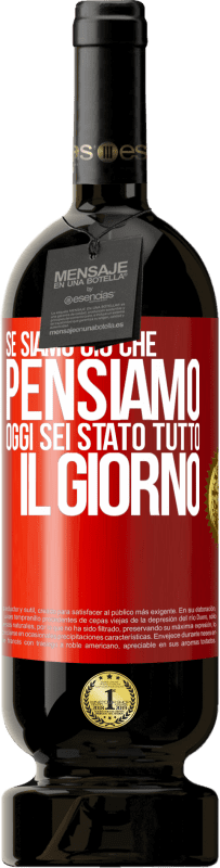 49,95 € Spedizione Gratuita | Vino rosso Edizione Premium MBS® Riserva Se siamo ciò che pensiamo, oggi sei stato tutto il giorno Etichetta Rossa. Etichetta personalizzabile Riserva 12 Mesi Raccogliere 2015 Tempranillo