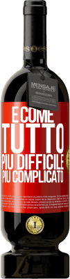 49,95 € Spedizione Gratuita | Vino rosso Edizione Premium MBS® Riserva È come tutto, più difficile, più complicato Etichetta Rossa. Etichetta personalizzabile Riserva 12 Mesi Raccogliere 2015 Tempranillo