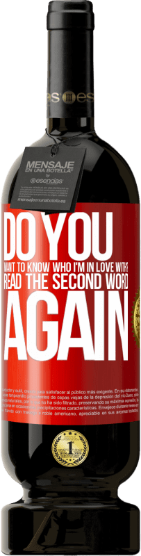 49,95 € 送料無料 | 赤ワイン プレミアム版 MBS® 予約する 私が誰に恋をしているのか知りたいですか？最初の言葉をもう一度読む 赤いタグ. カスタマイズ可能なラベル 予約する 12 月 収穫 2016 Tempranillo