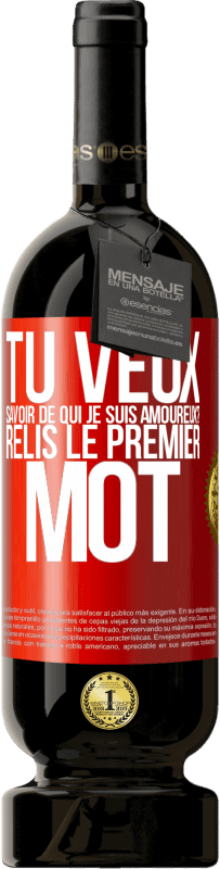 49,95 € Envoi gratuit | Vin rouge Édition Premium MBS® Réserve Tu veux savoir de qui je suis amoureux? Relis le premier mot Étiquette Rouge. Étiquette personnalisable Réserve 12 Mois Récolte 2015 Tempranillo