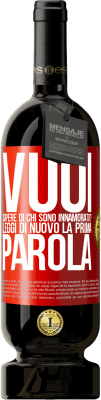 49,95 € Spedizione Gratuita | Vino rosso Edizione Premium MBS® Riserva vuoi sapere di chi sono innamorato? Leggi di nuovo la prima parola Etichetta Rossa. Etichetta personalizzabile Riserva 12 Mesi Raccogliere 2014 Tempranillo