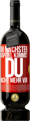 49,95 € Kostenloser Versand | Rotwein Premium Ausgabe MBS® Reserve Im nächsten Kapitel kommst du nicht mehr vor Rote Markierung. Anpassbares Etikett Reserve 12 Monate Ernte 2014 Tempranillo