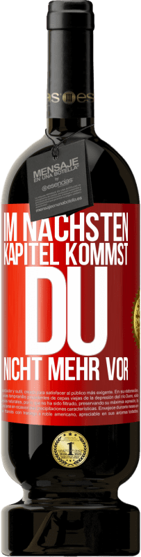 49,95 € Kostenloser Versand | Rotwein Premium Ausgabe MBS® Reserve Im nächsten Kapitel kommst du nicht mehr vor Rote Markierung. Anpassbares Etikett Reserve 12 Monate Ernte 2015 Tempranillo