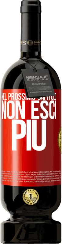 49,95 € Spedizione Gratuita | Vino rosso Edizione Premium MBS® Riserva Nel prossimo capitolo, non esci più Etichetta Rossa. Etichetta personalizzabile Riserva 12 Mesi Raccogliere 2016 Tempranillo