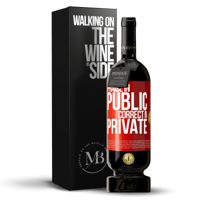 «Praise in public, correct in private» Premium Edition MBS® Reserve