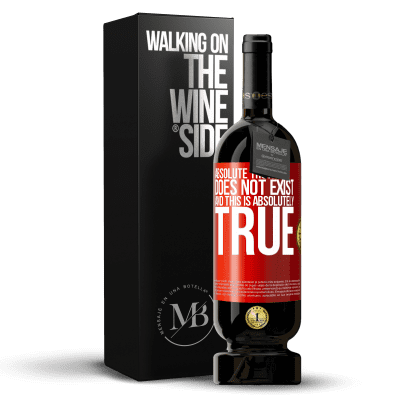 «Absolute truth does not exist ... and this is absolutely true» Premium Edition MBS® Reserve