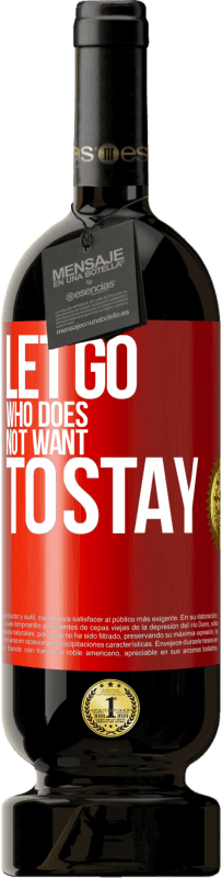 49,95 € 免费送货 | 红酒 高级版 MBS® 预订 放手谁不想留下 红色标签. 可自定义的标签 预订 12 个月 收成 2016 Tempranillo