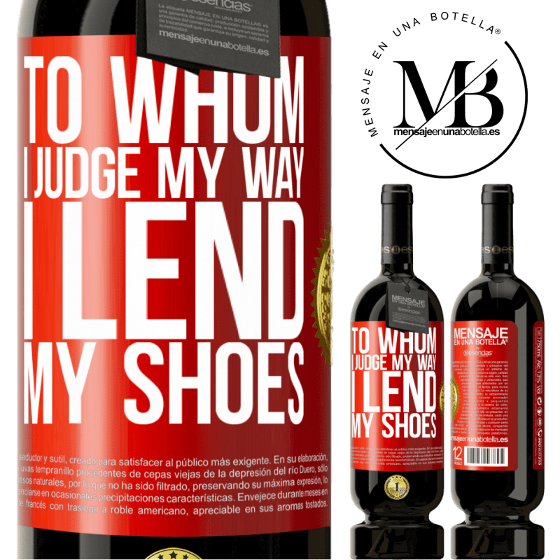 39,95 € Free Shipping | Red Wine Premium Edition MBS® Reserva To whom I judge my way, I lend my shoes Red Label. Customizable label Reserva 12 Months Harvest 2014 Tempranillo