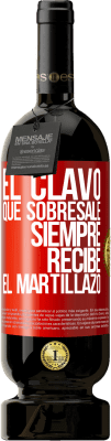 49,95 € Envío gratis | Vino Tinto Edición Premium MBS® Reserva El clavo que sobresale siempre recibe el martillazo Etiqueta Roja. Etiqueta personalizable Reserva 12 Meses Cosecha 2014 Tempranillo