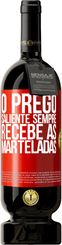 49,95 € Envio grátis | Vinho tinto Edição Premium MBS® Reserva O prego saliente sempre recebe as marteladas Etiqueta Vermelha. Etiqueta personalizável Reserva 12 Meses Colheita 2016 Tempranillo