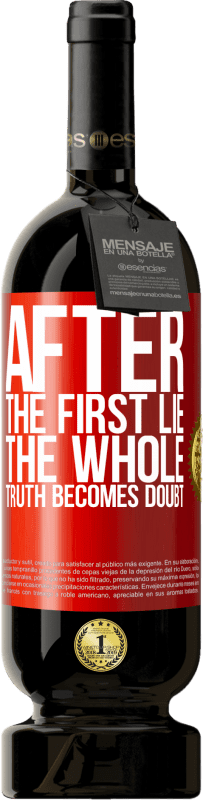 49,95 € 免费送货 | 红酒 高级版 MBS® 预订 第一个谎言之后，整个真相变得令人怀疑 红色标签. 可自定义的标签 预订 12 个月 收成 2016 Tempranillo