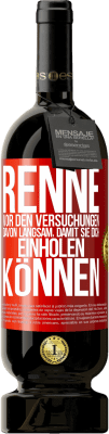 49,95 € Kostenloser Versand | Rotwein Premium Ausgabe MBS® Reserve Renne vor den Versuchungen davon. Langsam, damit sie dich einholen können Rote Markierung. Anpassbares Etikett Reserve 12 Monate Ernte 2015 Tempranillo