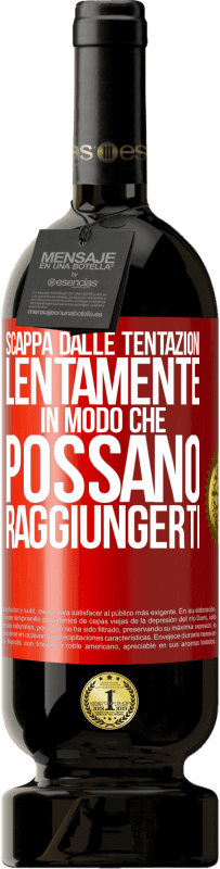 49,95 € Spedizione Gratuita | Vino rosso Edizione Premium MBS® Riserva Scappa dalle tentazioni ... lentamente, in modo che possano raggiungerti Etichetta Rossa. Etichetta personalizzabile Riserva 12 Mesi Raccogliere 2015 Tempranillo