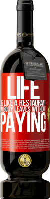 49,95 € Free Shipping | Red Wine Premium Edition MBS® Reserve Life is like a restaurant, nobody leaves without paying Red Label. Customizable label Reserve 12 Months Harvest 2016 Tempranillo