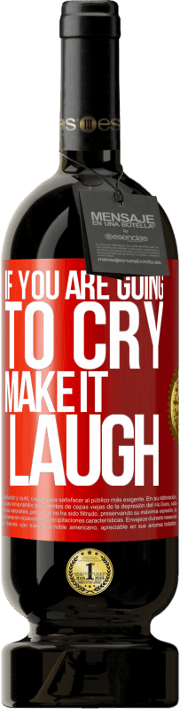 49,95 € 送料無料 | 赤ワイン プレミアム版 MBS® 予約する 泣くつもりなら笑わせて 赤いタグ. カスタマイズ可能なラベル 予約する 12 月 収穫 2016 Tempranillo
