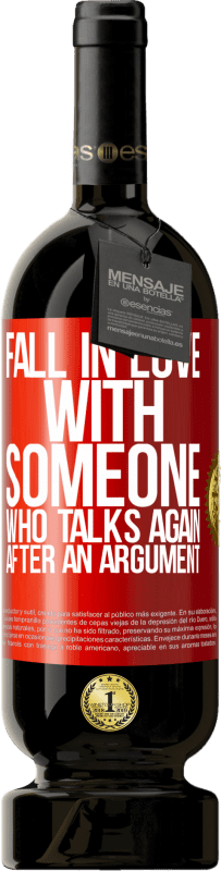 49,95 € Free Shipping | Red Wine Premium Edition MBS® Reserve Fall in love with someone who talks again after an argument Red Label. Customizable label Reserve 12 Months Harvest 2014 Tempranillo