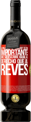 49,95 € 送料無料 | 赤ワイン プレミアム版 MBS® 予約する La palabra RECONOCER es tan importante, que se escribe igual al derecho que al revés 赤いタグ. カスタマイズ可能なラベル 予約する 12 月 収穫 2016 Tempranillo