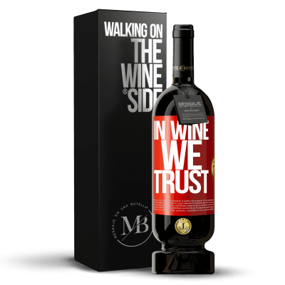 «in wine we trust» Premium Edition MBS® Reserve