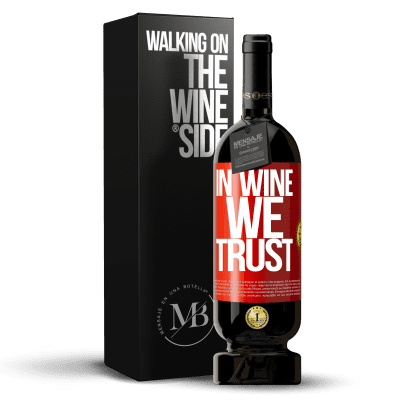 «in wine we trust» Edizione Premium MBS® Riserva