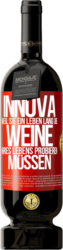 49,95 € Kostenloser Versand | Rotwein Premium Ausgabe MBS® Reserve Innova, weil Sie ein Leben lang die Weine Ihres Lebens probieren müssen Rote Markierung. Anpassbares Etikett Reserve 12 Monate Ernte 2015 Tempranillo