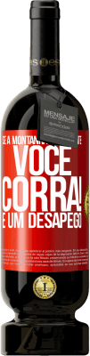49,95 € Envio grátis | Vinho tinto Edição Premium MBS® Reserva Se a montanha chegar até você ... Corra! É um desapego Etiqueta Vermelha. Etiqueta personalizável Reserva 12 Meses Colheita 2016 Tempranillo