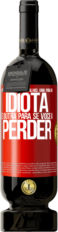 49,95 € Envio grátis | Vinho tinto Edição Premium MBS® Reserva Vou lhe dar duas medalhas: uma para um idiota e outra para se você a perder Etiqueta Vermelha. Etiqueta personalizável Reserva 12 Meses Colheita 2015 Tempranillo