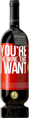49,95 € 免费送货 | 红酒 高级版 MBS® 预订 You're the wine that I want 红色标签. 可自定义的标签 预订 12 个月 收成 2014 Tempranillo