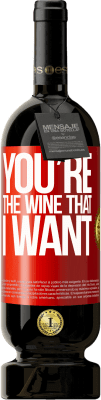49,95 € Envío gratis | Vino Tinto Edición Premium MBS® Reserva You're the wine that I want Etiqueta Roja. Etiqueta personalizable Reserva 12 Meses Cosecha 2014 Tempranillo