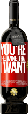 49,95 € Envío gratis | Vino Tinto Edición Premium MBS® Reserva You're the wine that I want Etiqueta Roja. Etiqueta personalizable Reserva 12 Meses Cosecha 2015 Tempranillo