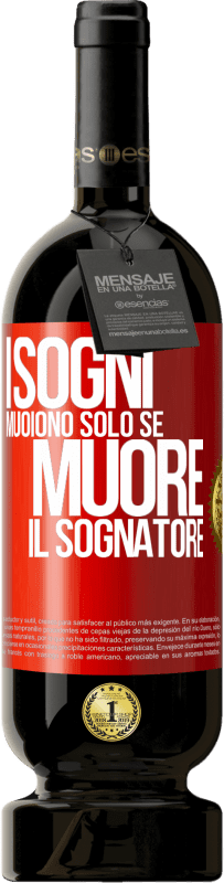 49,95 € Spedizione Gratuita | Vino rosso Edizione Premium MBS® Riserva I sogni muoiono solo se muore il sognatore Etichetta Rossa. Etichetta personalizzabile Riserva 12 Mesi Raccogliere 2015 Tempranillo