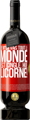 49,95 € Envoi gratuit | Vin rouge Édition Premium MBS® Réserve Je m'en vais, tout le monde est cinglé. Hue, licorne! Étiquette Rouge. Étiquette personnalisable Réserve 12 Mois Récolte 2016 Tempranillo