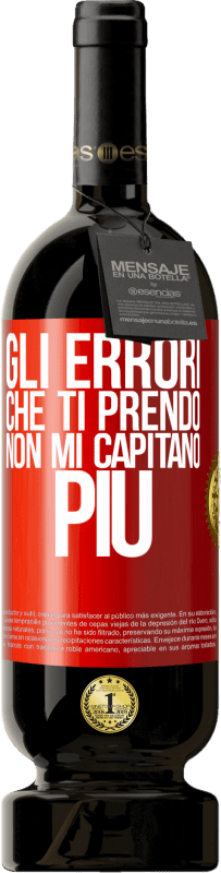 49,95 € Spedizione Gratuita | Vino rosso Edizione Premium MBS® Riserva Gli errori che ti prendo non mi capitano più Etichetta Rossa. Etichetta personalizzabile Riserva 12 Mesi Raccogliere 2015 Tempranillo