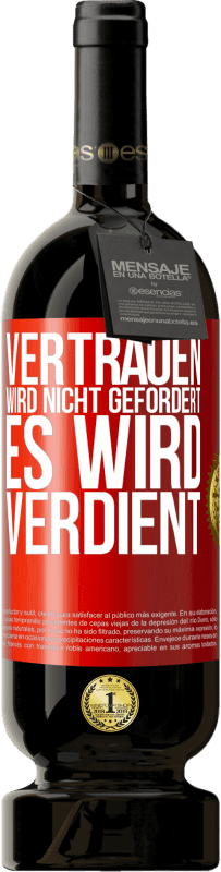 49,95 € Kostenloser Versand | Rotwein Premium Ausgabe MBS® Reserve Vertrauen wird nicht gefordert, es wird verdient Rote Markierung. Anpassbares Etikett Reserve 12 Monate Ernte 2016 Tempranillo