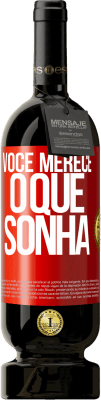 49,95 € Envio grátis | Vinho tinto Edição Premium MBS® Reserva Você merece o que sonha Etiqueta Vermelha. Etiqueta personalizável Reserva 12 Meses Colheita 2016 Tempranillo