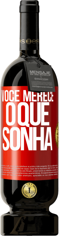 49,95 € Envio grátis | Vinho tinto Edição Premium MBS® Reserva Você merece o que sonha Etiqueta Vermelha. Etiqueta personalizável Reserva 12 Meses Colheita 2015 Tempranillo