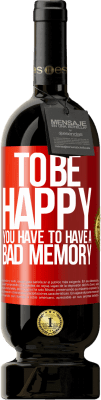49,95 € 送料無料 | 赤ワイン プレミアム版 MBS® 予約する 幸せになるためには、悪い記憶を持っている必要があります 赤いタグ. カスタマイズ可能なラベル 予約する 12 月 収穫 2016 Tempranillo