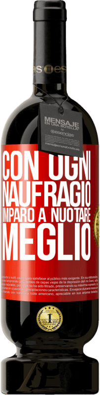 49,95 € Spedizione Gratuita | Vino rosso Edizione Premium MBS® Riserva Con ogni naufragio imparo a nuotare meglio Etichetta Rossa. Etichetta personalizzabile Riserva 12 Mesi Raccogliere 2015 Tempranillo