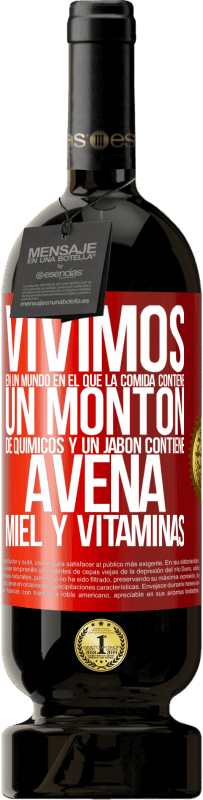 49,95 € Envío gratis | Vino Tinto Edición Premium MBS® Reserva Vivimos en un mundo en el que la comida contiene un montón de químicos y un jabón contiene avena, miel y vitaminas Etiqueta Roja. Etiqueta personalizable Reserva 12 Meses Cosecha 2015 Tempranillo