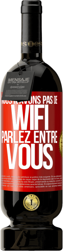 49,95 € Envoi gratuit | Vin rouge Édition Premium MBS® Réserve Nous n'avons pas de WiFi, parlez entre vous Étiquette Rouge. Étiquette personnalisable Réserve 12 Mois Récolte 2014 Tempranillo
